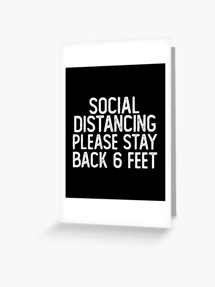 Social Distancing Please Stay Back 6 Feet Funny Quotes Mom Gift Mothers Day Mom Daughter Gifts Greeting Card For Sale By Bayadim39 Redbubble