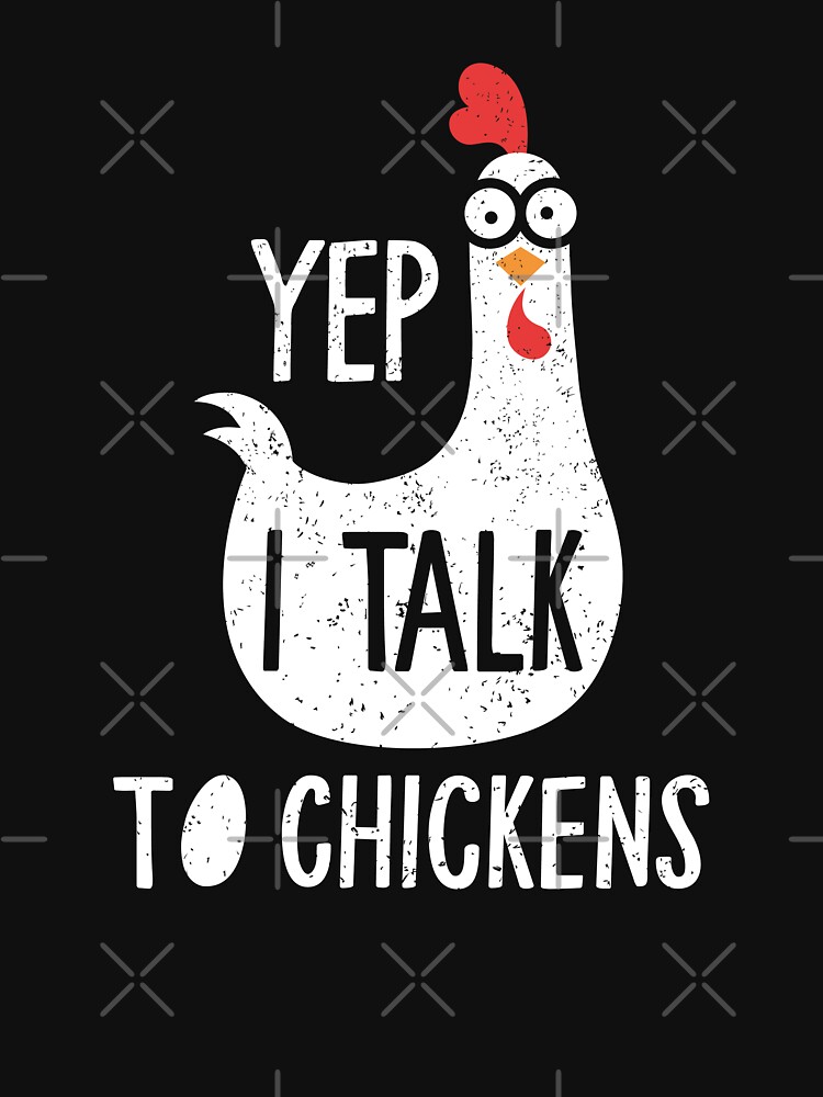 T Shirt Ouais Je Parle Aux Poulets Cadeau De Poulet Mignon Drole Par Adam07 Redbubble