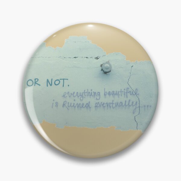 Item preview, everything beautiful is ruined eventually designed and sold by alwaystakea.