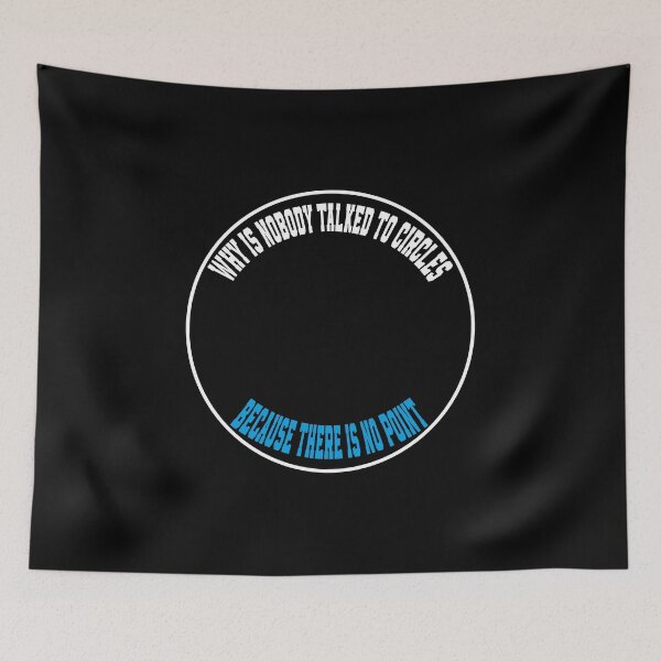 Item preview, Why Is Nobody Talked To A Circle Because There Is No Point Funny Math Joke With Circle illustration  designed and sold by MerchSpot.