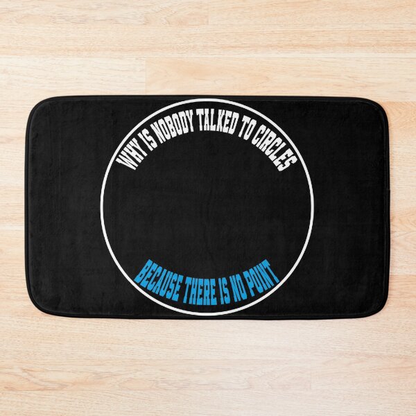 Item preview, Why Is Nobody Talked To A Circle Because There Is No Point Funny Math Joke With Circle illustration  designed and sold by MerchSpot.