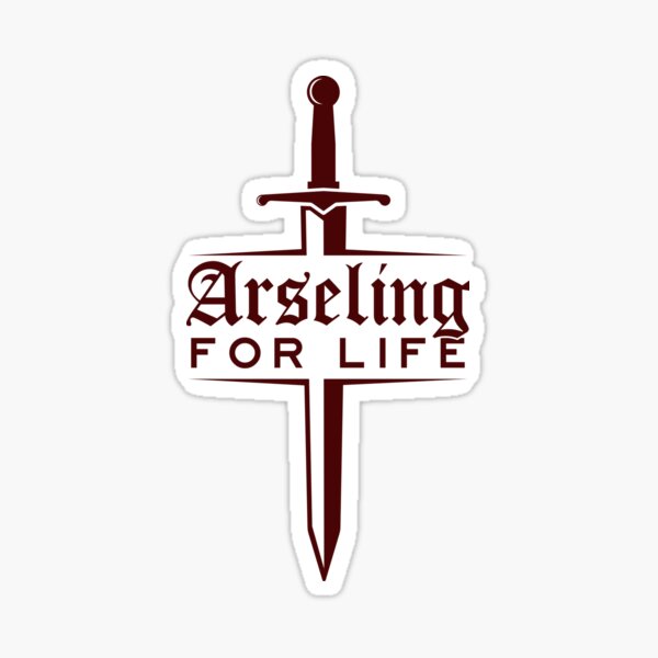 Arseling For Life Sticker