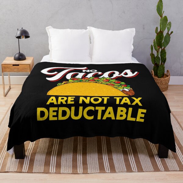 Item preview, No Tacos Are Not Tax Deductable designed and sold by TopDawgDesigns.