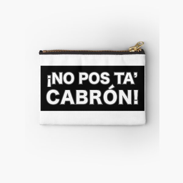 Item preview, no pos ta cabron funny latino design designed and sold by estudio3e.