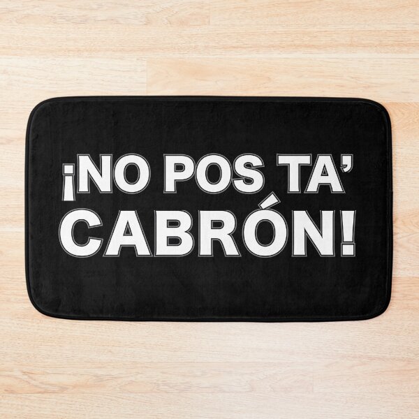 Item preview, no pos ta cabron funny latino design designed and sold by estudio3e.
