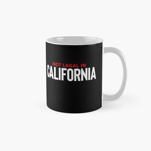 Item preview, Not Legal In California designed and sold by TopDawgDesigns.