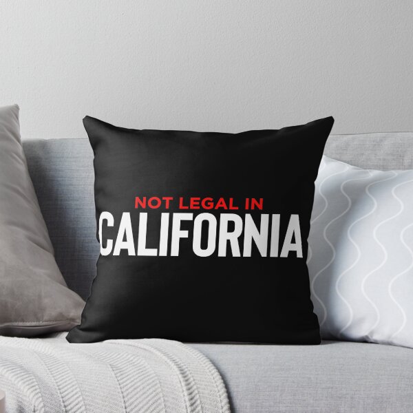 Item preview, Not Legal In California designed and sold by TopDawgDesigns.