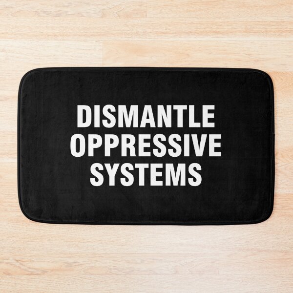 Item preview, Dismantle oppressive systems designed and sold by allthetees.