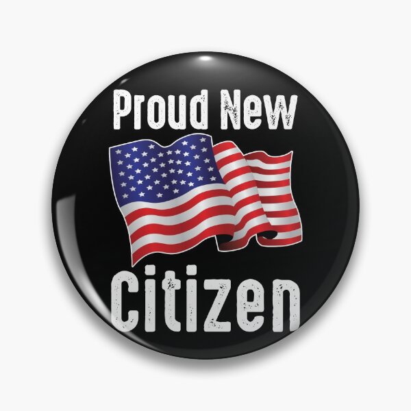 Item preview, Proud New Citizen designed and sold by TopDawgDesigns.