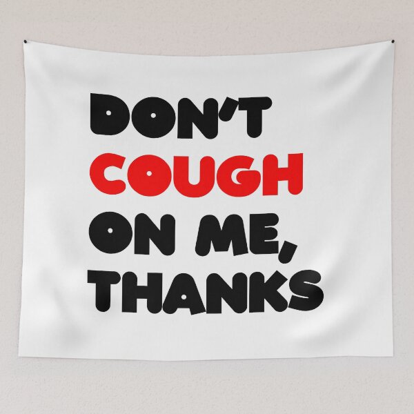 Item preview, Don't cough on me, thanks designed and sold by Profashionall.