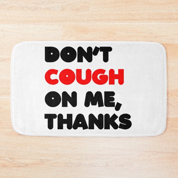 Item preview, Don't cough on me, thanks designed and sold by Profashionall.