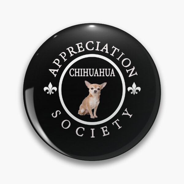Item preview, Chihuahua Appreciation Society  designed and sold by iamhewho.