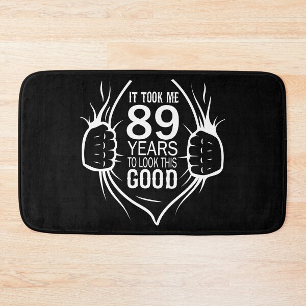 Item preview, It Took Me 89 Years To Look This Good Gift For 89th Birthday print designed and sold by Grabitees.