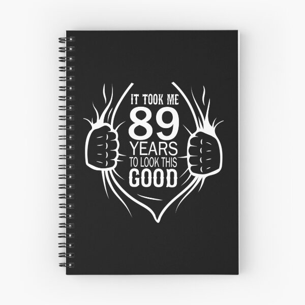Item preview, It Took Me 89 Years To Look This Good Gift For 89th Birthday print designed and sold by Grabitees.