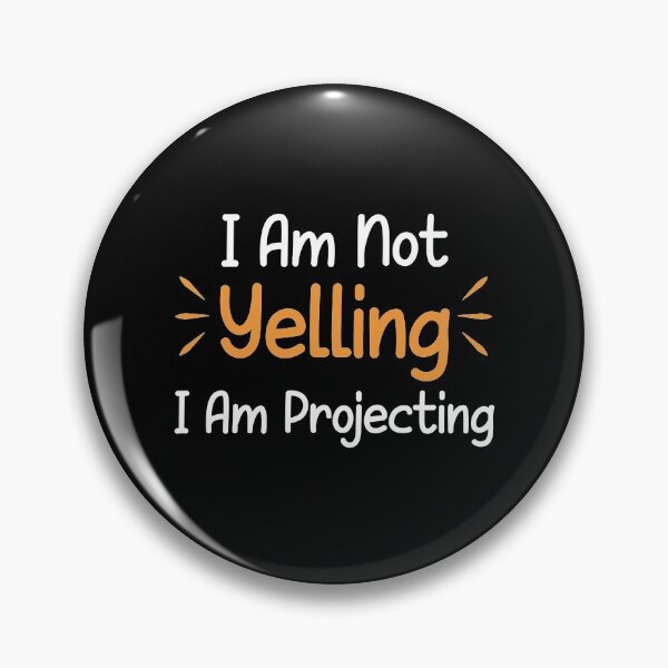 Item preview, I Am Not Yelling I Am Projecting designed and sold by foxredb.