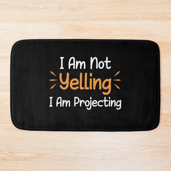 Item preview, I Am Not Yelling I Am Projecting designed and sold by foxredb.