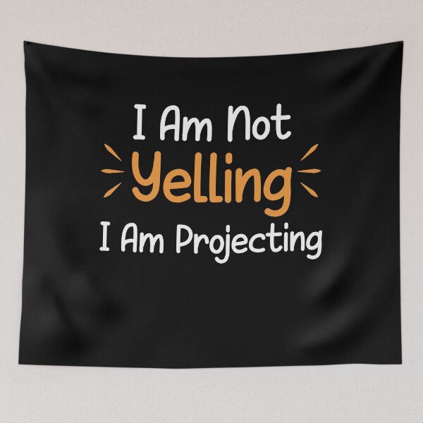Item preview, I Am Not Yelling I Am Projecting designed and sold by foxredb.