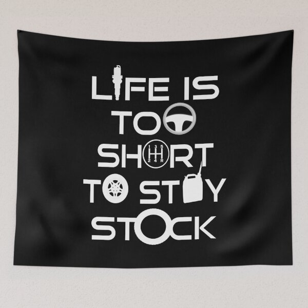 Artikelvorschau, Life ist too short to stay stock - Tuning Auto Motorsport entworfen und verkauft von m-huppmann.