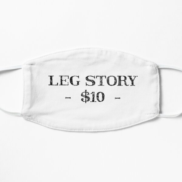 Leg story $10 Mask