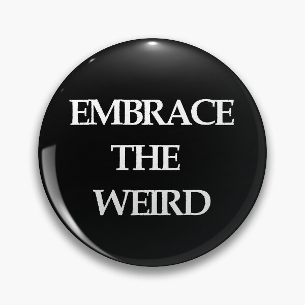 Item preview, Embrace The Weird Dark designed and sold by artpirate.