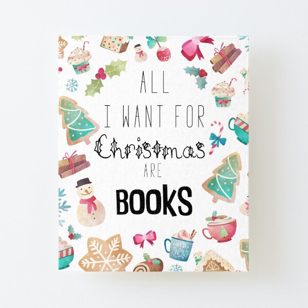 All I want for Christmas are books Canvas Mounted Print