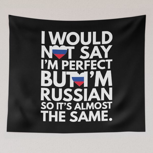 Item preview, Not Saying I am Perfect, But I am Russian, It is almost the Same. designed and sold by elhefe.