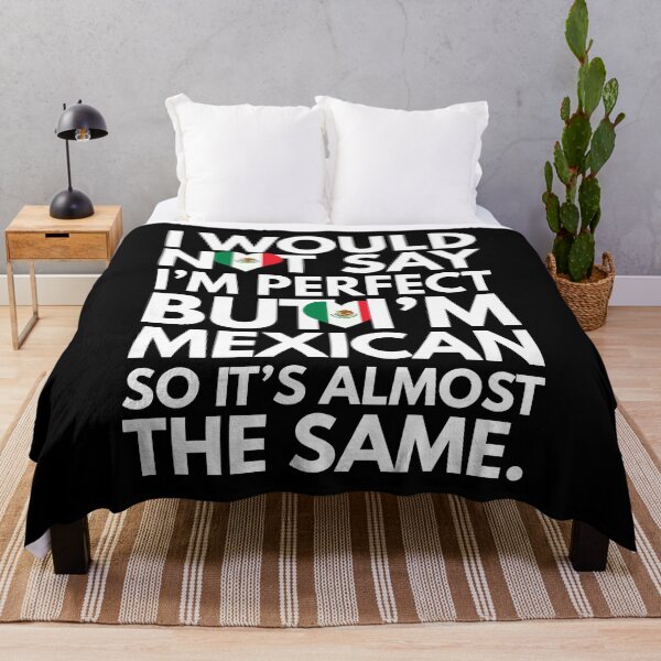 Item preview, Not Saying I am Perfect, But I am Mexican, It is almost the Same. designed and sold by elhefe.