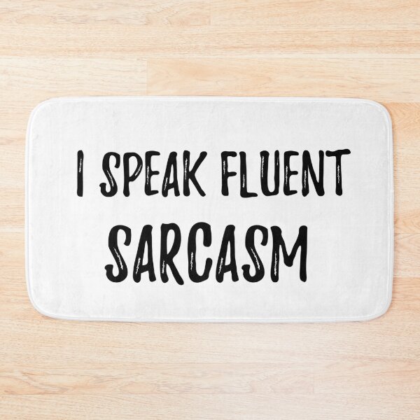 Item preview, I speak fluent SARCASM. Sarcastic phrase for your t-shirt, case or other stuff designed and sold by dvoevnore.