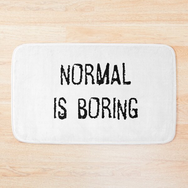 Item preview, Normal is boring designed and sold by dvoevnore.