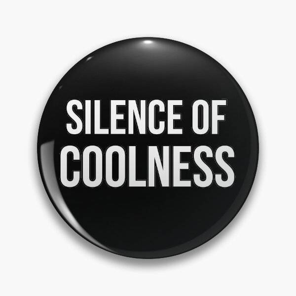 Item preview, Silence of Coolness designed and sold by ShineEyePirate.