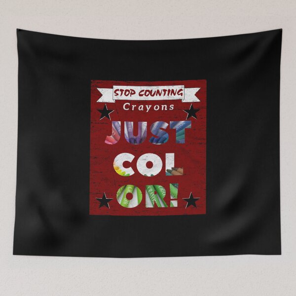 Item preview, Stop Counting Crayons Just Color designed and sold by VandKay.