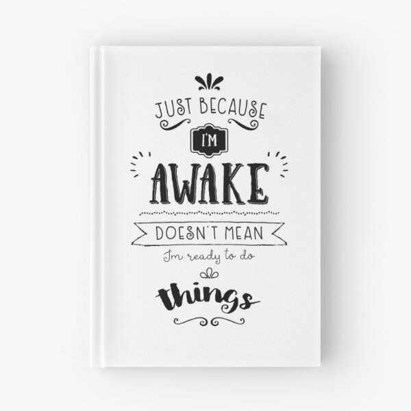 Item preview, "Just because I'm awake" typography quote designed and sold by Peppermint Prints.