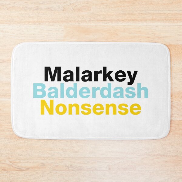 Item preview, Malarkey, Balderdash, Nonsense designed and sold by VicEllisArt.