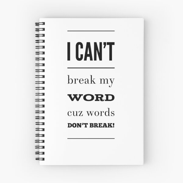 Item preview, I Can't Break My Word Cuz Words Don't Break! designed and sold by OfferHeat.