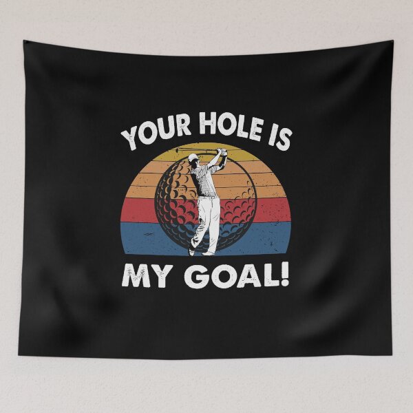 Item preview, Golf Your Hole Is My Goal designed and sold by dreamy11.