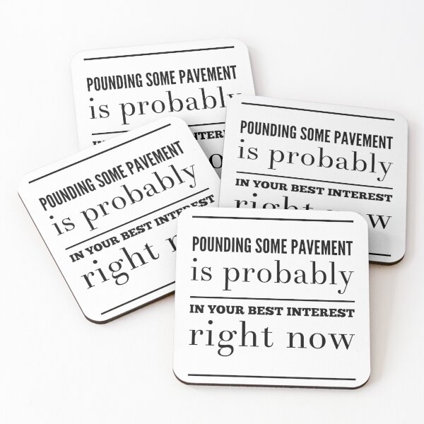 Item preview, Pounding Some Pavement Is Probably In Your Best Interest Right Now designed and sold by OfferHeat.