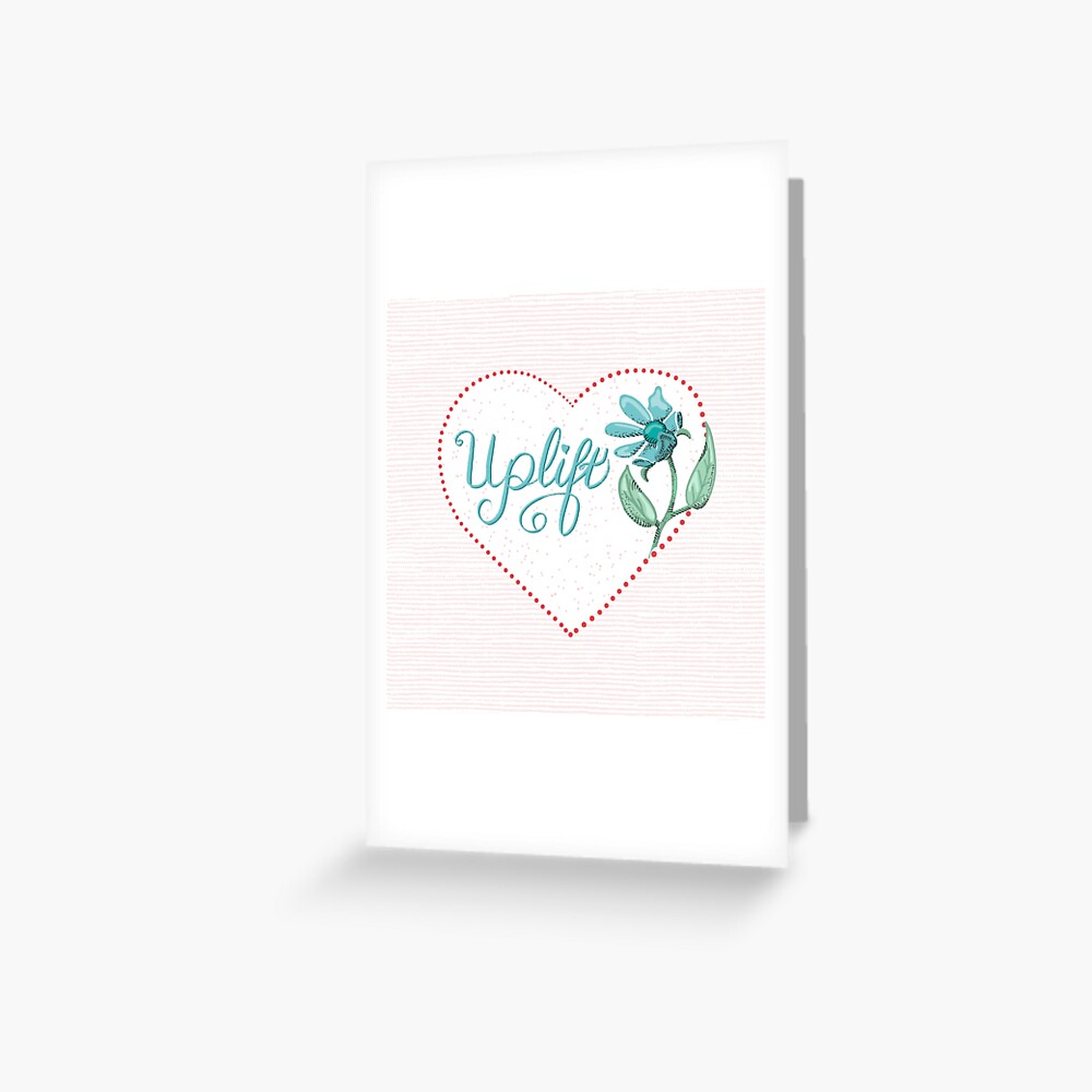 Uplift with Heart and Flowers Greeting Card