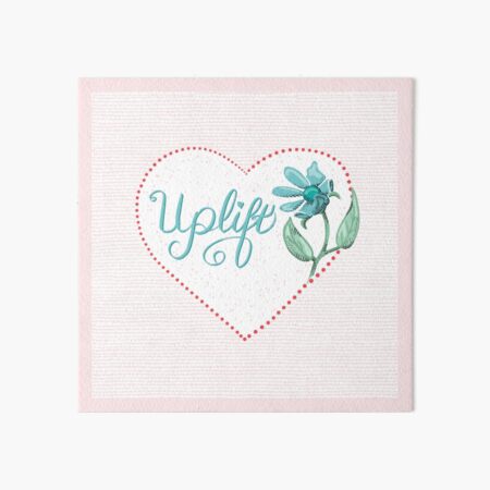 Uplift with Heart and Flowers Art Board Print