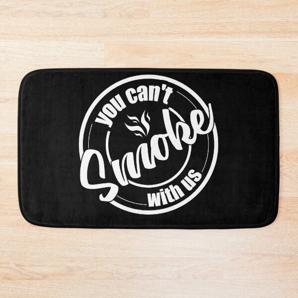 Item preview, you cant smoke with us logo designed and sold by bitcam18.