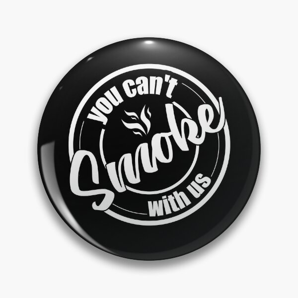 Item preview, you cant smoke with us logo designed and sold by bitcam18.