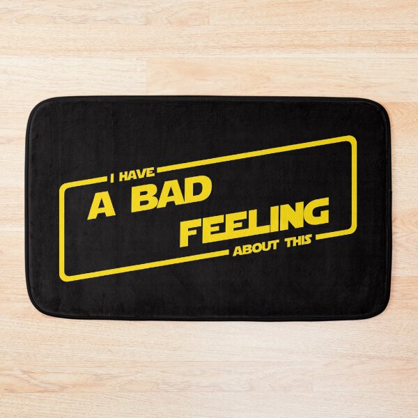 Item preview, I have a bad feeling about this (Classic version) designed and sold by DafyddEm.