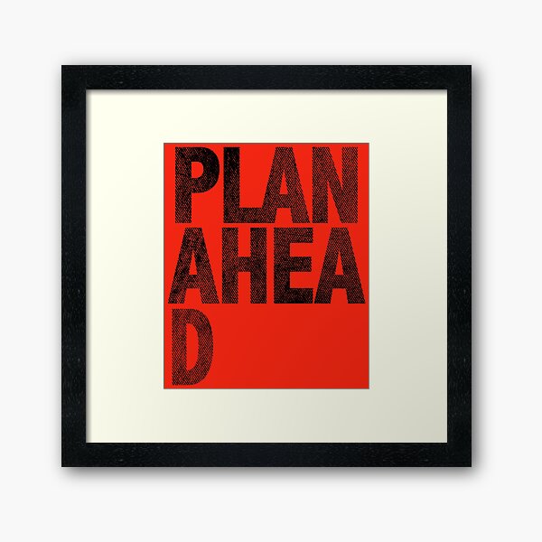 Item preview, PLAN AHEA   D designed and sold by hickhopshop.