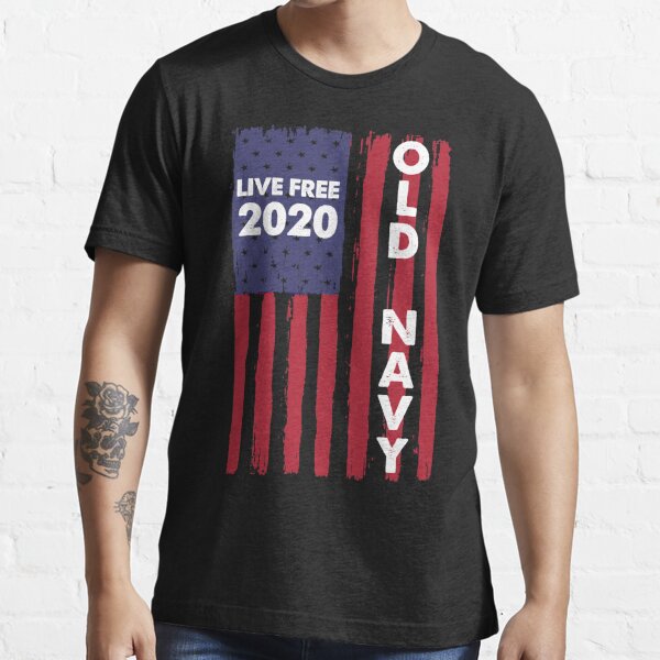 American Flag Old Navy T-Shirts for Sale | Redbubble