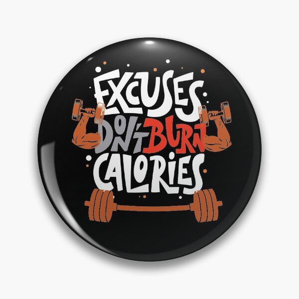 Item preview, Body Building - Excuses don't burn calories designed and sold by QuenLotta-Arts.