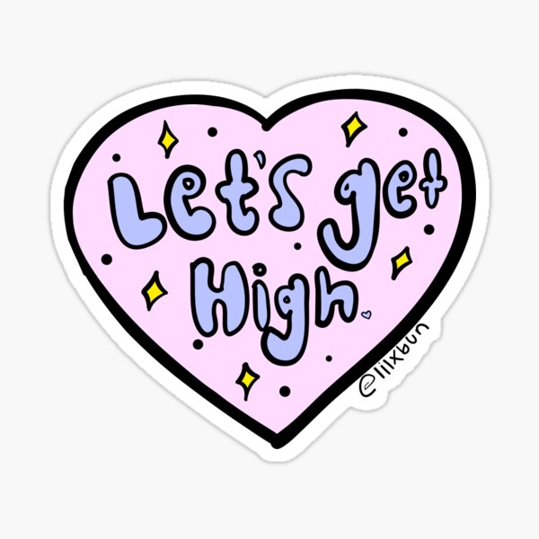 Let's Get High Heart Sticker