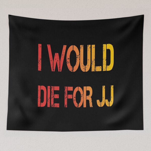 Item preview, I would die for JJ T-Shirt,Desgin,gift for mom,summer , designed and sold by delkh07.