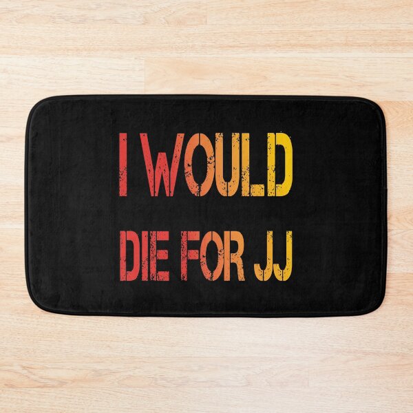 Item preview, I would die for JJ T-Shirt,Desgin,gift for mom,summer , designed and sold by delkh07.