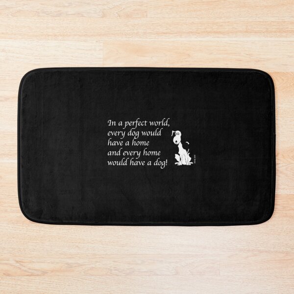 Item preview, Dog - In a perfect world every dog would have a home and every home would have a dog designed and sold by Latch Farm  Studios.