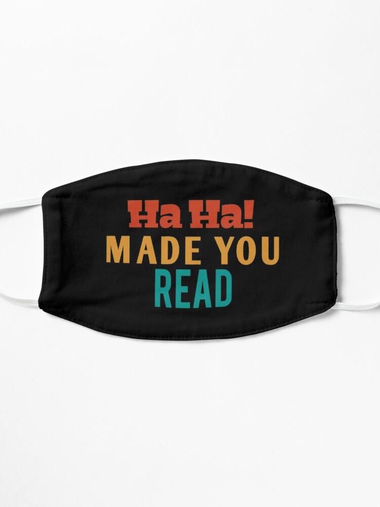 Mask, Ha Ha Made You Read | funny Teacher , Librarian , Reading , Read , Gifts For Teachers, Book Nerd, Read vintage style idea design designed and sold by Chamssou