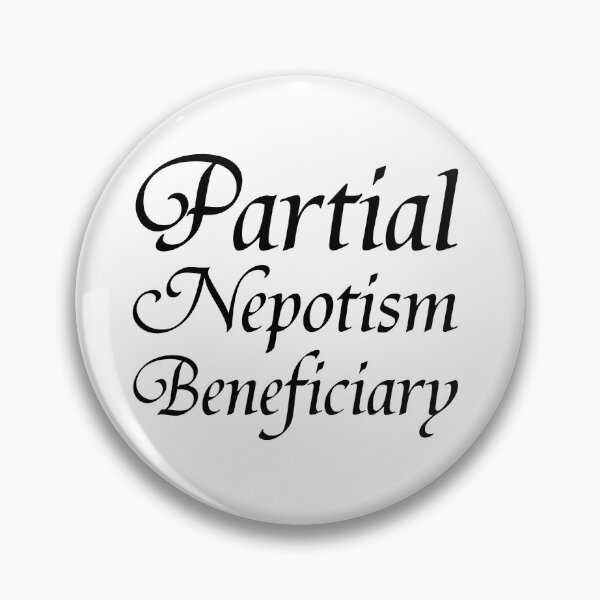 Item preview, Partial Nepotism Beneficiary designed and sold by GalsGuide.